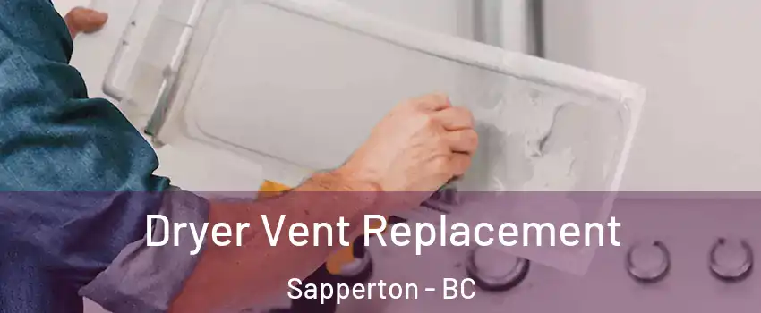  Dryer Vent Replacement Sapperton - BC