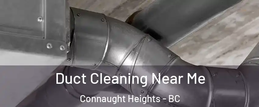  Duct Cleaning Near Me Connaught Heights - BC