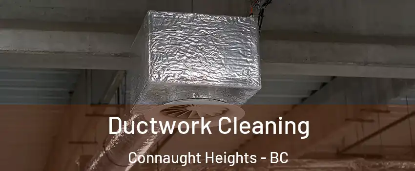  Ductwork Cleaning Connaught Heights - BC