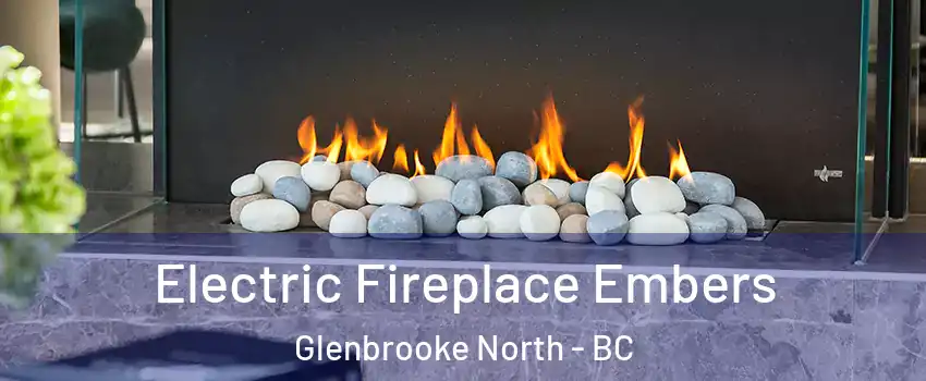  Electric Fireplace Embers Glenbrooke North - BC