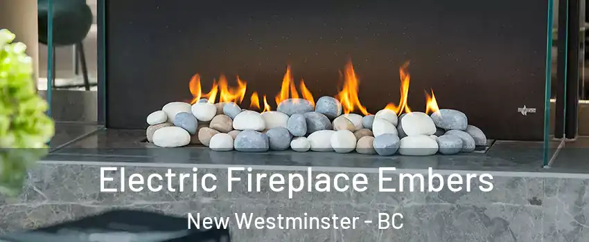  Electric Fireplace Embers New Westminster - BC