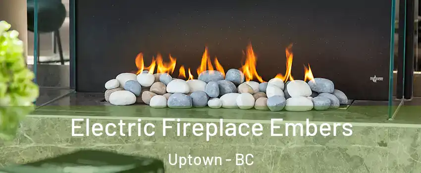  Electric Fireplace Embers Uptown - BC