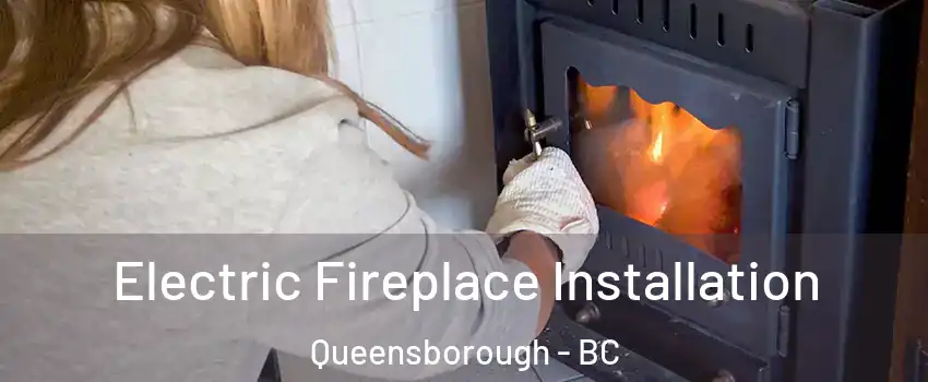  Electric Fireplace Installation Queensborough - BC