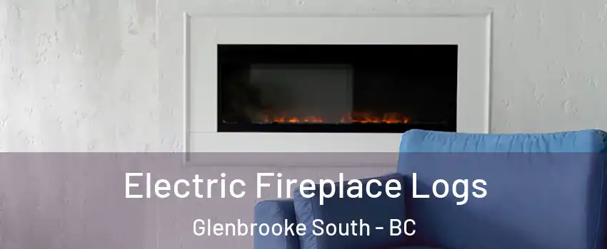 Electric Fireplace Logs Glenbrooke South - BC