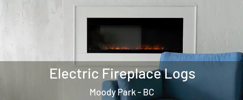  Electric Fireplace Logs Moody Park - BC