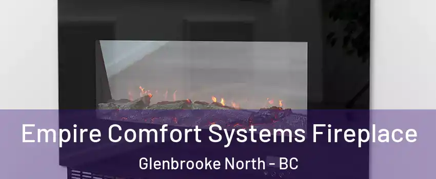 Empire Comfort Systems Fireplace Glenbrooke North - BC