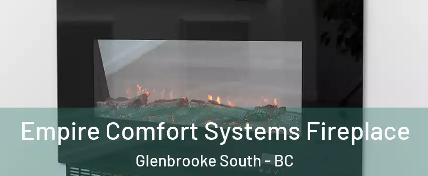 Empire Comfort Systems Fireplace Glenbrooke South - BC