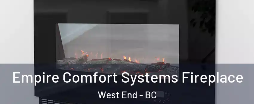 Empire Comfort Systems Fireplace West End - BC