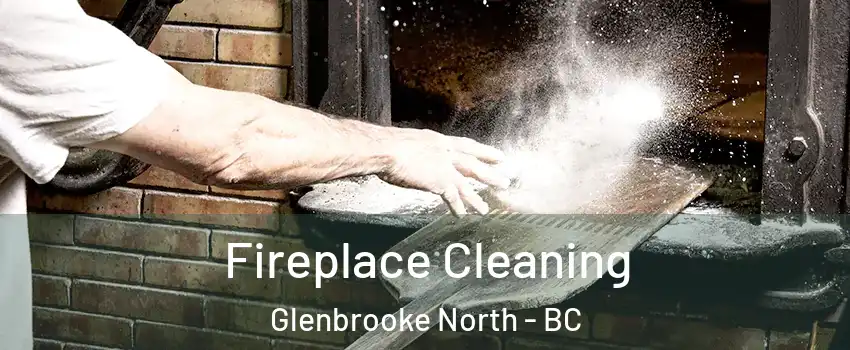  Fireplace Cleaning Glenbrooke North - BC
