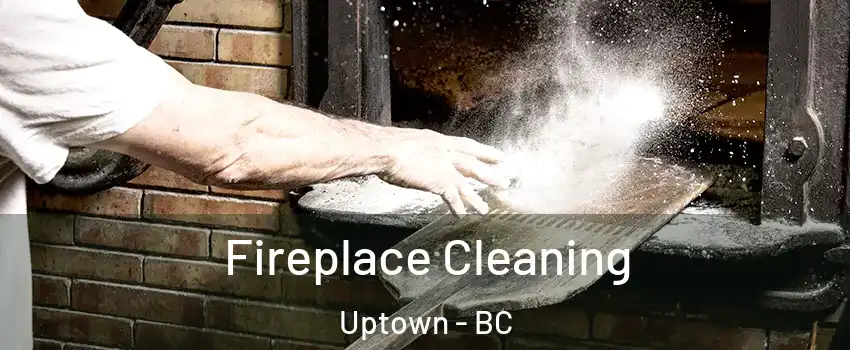  Fireplace Cleaning Uptown - BC