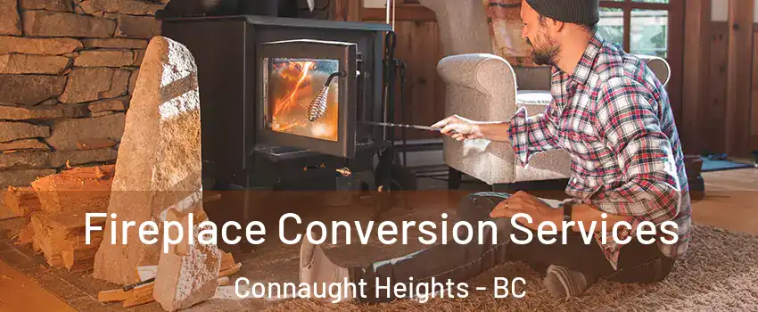 Fireplace Conversion Services Connaught Heights - BC