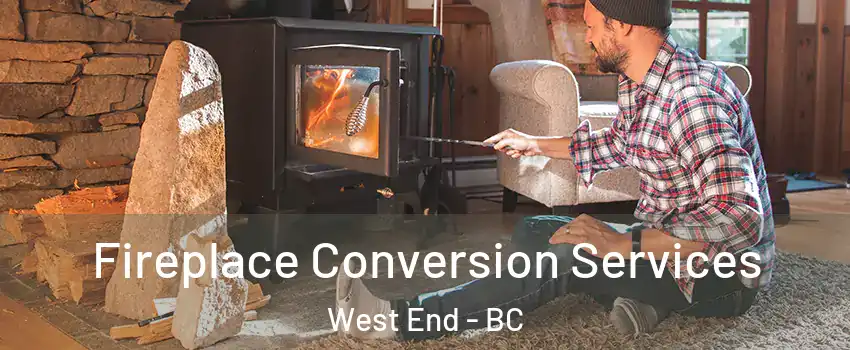  Fireplace Conversion Services West End - BC