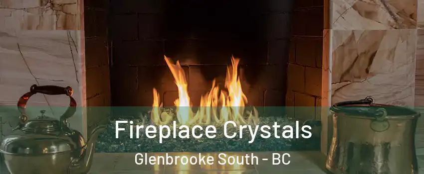  Fireplace Crystals Glenbrooke South - BC