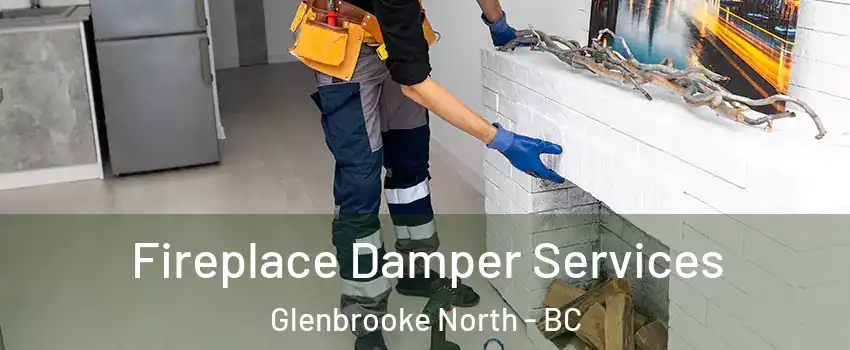 Fireplace Damper Services Glenbrooke North - BC