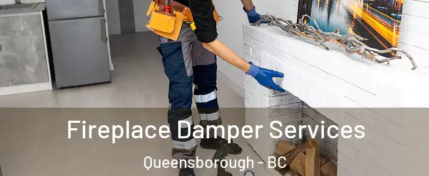 Fireplace Damper Services Queensborough - BC