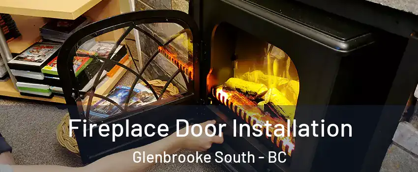  Fireplace Door Installation Glenbrooke South - BC