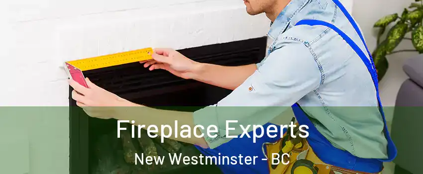 Fireplace Experts New Westminster - BC