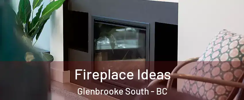 Fireplace Ideas Glenbrooke South - BC