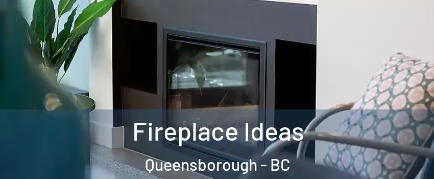  Fireplace Ideas Queensborough - BC
