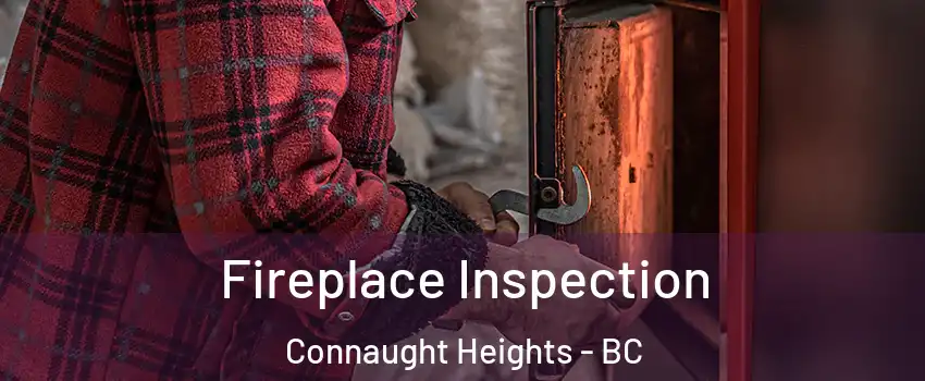  Fireplace Inspection Connaught Heights - BC
