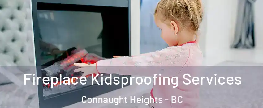  Fireplace Kidsproofing Services Connaught Heights - BC