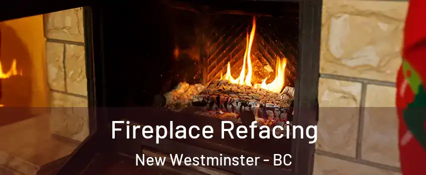  Fireplace Refacing New Westminster - BC