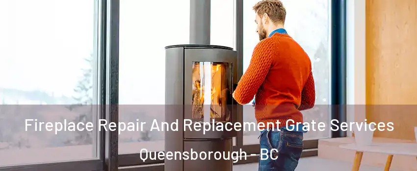  Fireplace Repair And Replacement Grate Services Queensborough - BC