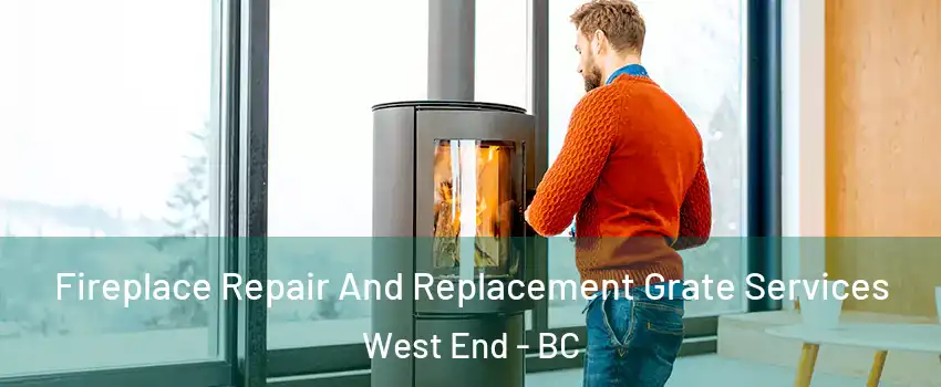  Fireplace Repair And Replacement Grate Services West End - BC