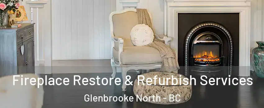 Fireplace Restore & Refurbish Services Glenbrooke North - BC