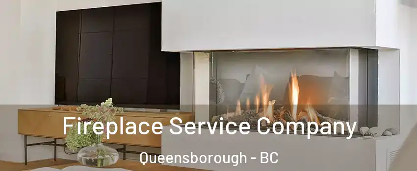 Fireplace Service Company Queensborough - BC