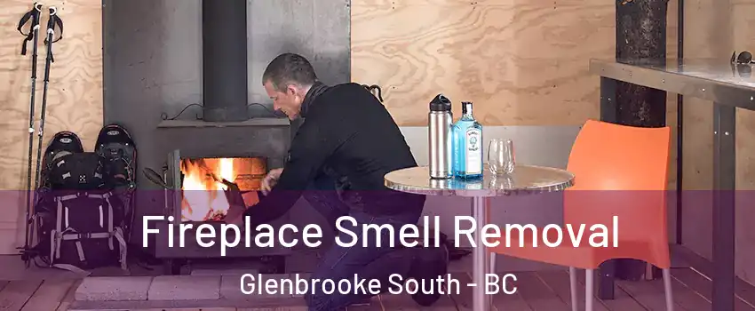  Fireplace Smell Removal Glenbrooke South - BC