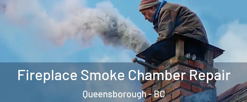  Fireplace Smoke Chamber Repair Queensborough - BC