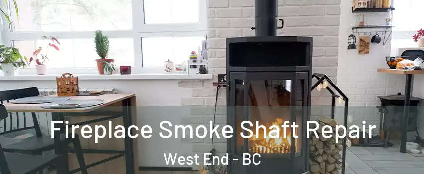  Fireplace Smoke Shaft Repair West End - BC