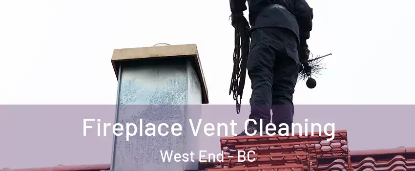  Fireplace Vent Cleaning West End - BC