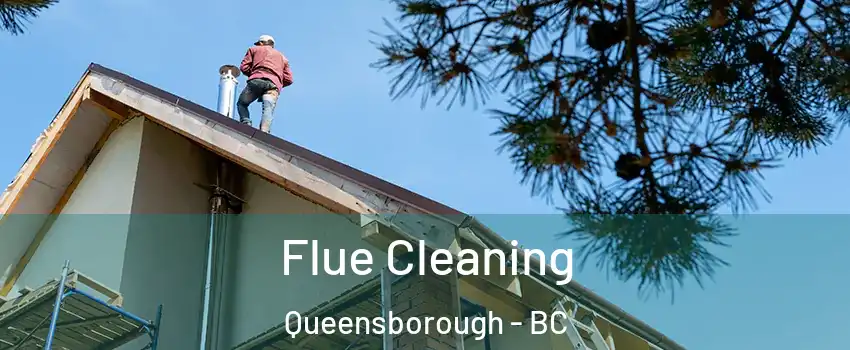  Flue Cleaning Queensborough - BC