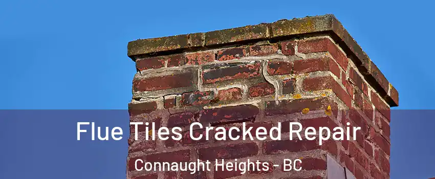  Flue Tiles Cracked Repair Connaught Heights - BC
