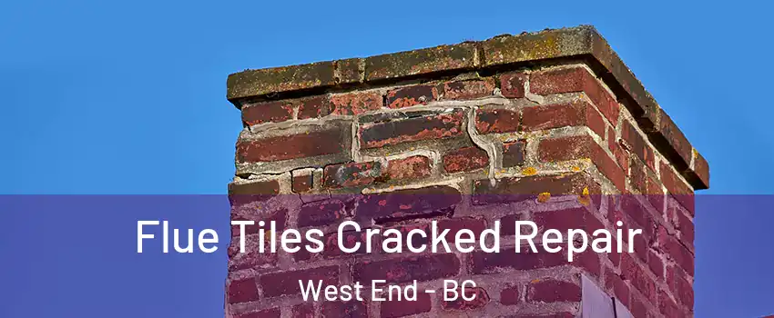  Flue Tiles Cracked Repair West End - BC