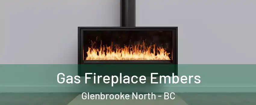  Gas Fireplace Embers Glenbrooke North - BC