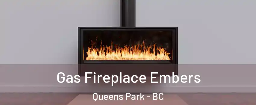  Gas Fireplace Embers Queens Park - BC