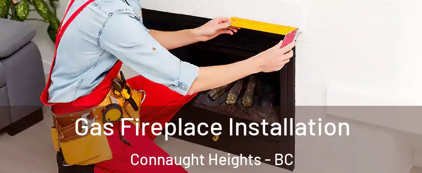  Gas Fireplace Installation Connaught Heights - BC