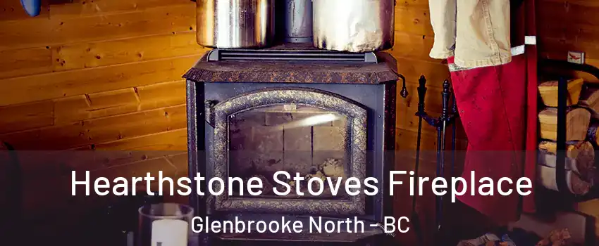 Hearthstone Stoves Fireplace Glenbrooke North - BC