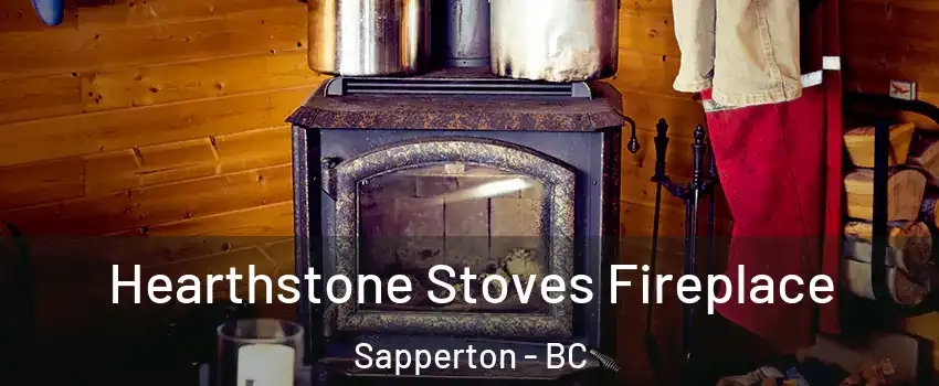 Hearthstone Stoves Fireplace Sapperton - BC