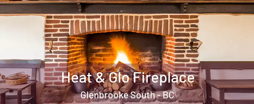  Heat & Glo Fireplace Glenbrooke South - BC
