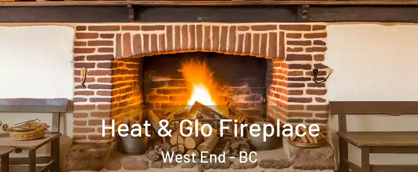  Heat & Glo Fireplace West End - BC