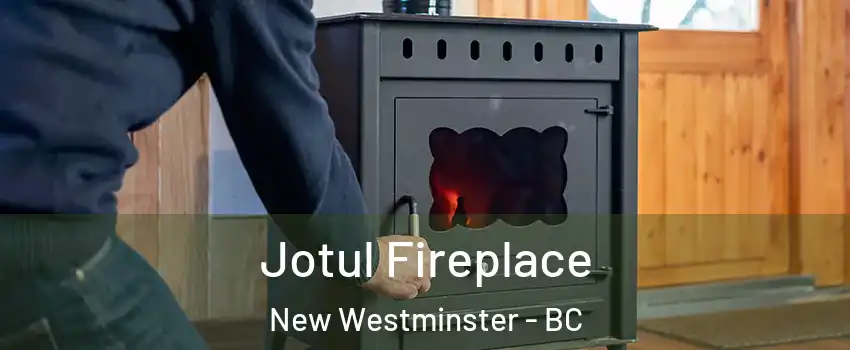  Jotul Fireplace New Westminster - BC