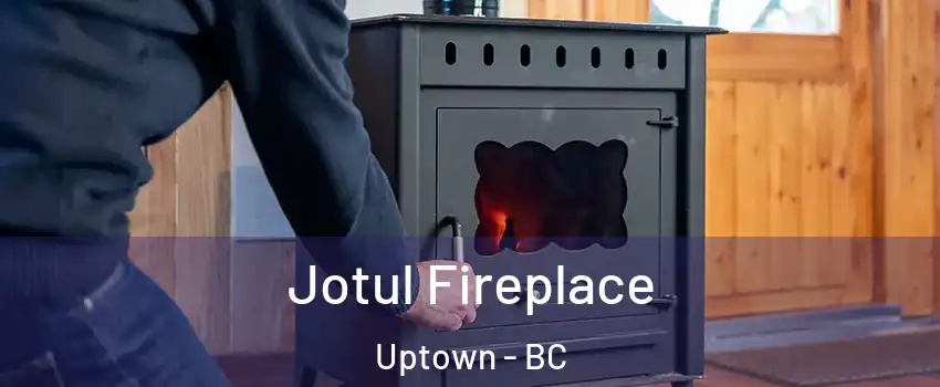  Jotul Fireplace Uptown - BC