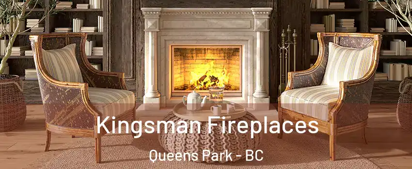  Kingsman Fireplaces Queens Park - BC