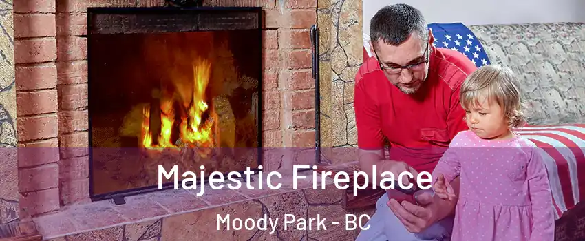  Majestic Fireplace Moody Park - BC