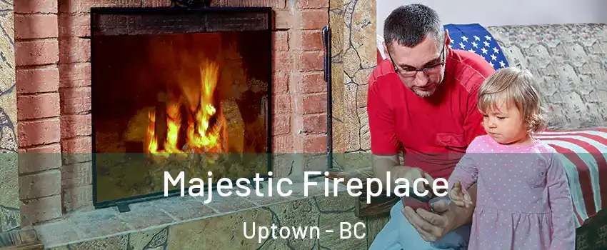  Majestic Fireplace Uptown - BC