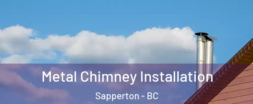  Metal Chimney Installation Sapperton - BC